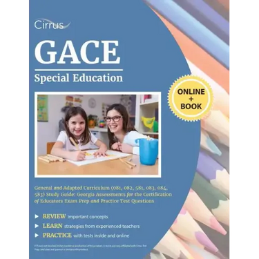 GACE Special Education General and Adapted Curriculum (081, 082, 581, 083, 084, 583) Study Guide: Georgia Assessments for the Certification of Educato