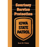 Courtesy-Service-Protection: The Iowa State Patrol