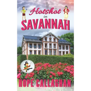 Hotshot in Savannah: A Made in Savannah Cozy Mystery Novel