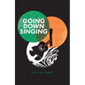 Going Down Singing