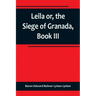 Leila or, the Siege of Granada, Book III