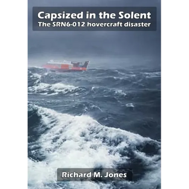 Capsized in the Solent - The SRN6-12 Hovercraft Disaster