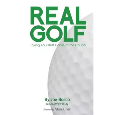 Real Golf: Taking Your Best Game to the Course
