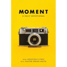 Moment: A Daily Devotional
