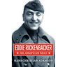 Eddie Rickenbacker: An American Hero