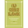 Old Church Slavonic: An Elementary Grammar