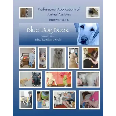 Professional Applications of Animal Assisted Interventions: Blue Dog Book Second Edition