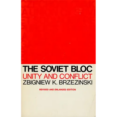 The Soviet Bloc: Unity and Conflict, Revised and Enlarged Edition