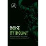 Norse Mythology: Ancient Nordic Tales, Gods, Legends, and Beings from A-Z