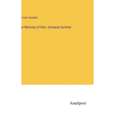 In Memory of Hon. Increase Sumner