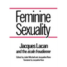 Feminine Sexuality: Jacques Lacan and the École Freudienne