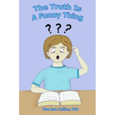 The Truth Is a Funny Thing