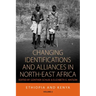 Changing Identifications and Alliances in North-East Africa: Volume I: Ethiopia and Kenya