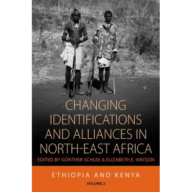 Changing Identifications and Alliances in North-East Africa: Volume I: Ethiopia and Kenya