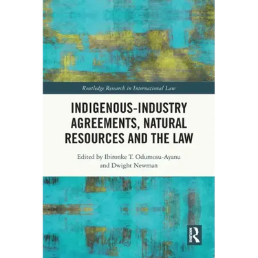 Indigenous-Industry Agreements, Natural Resources and the Law