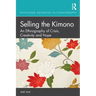 Selling the Kimono: An Ethnography of Crisis, Creativity and Hope