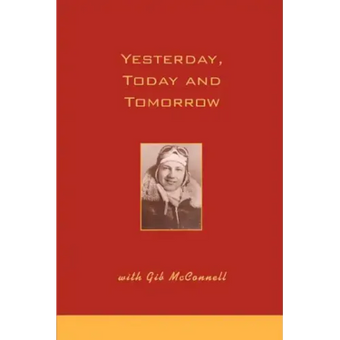 Yesterday, Today and Tomorrow with Gib McConnell