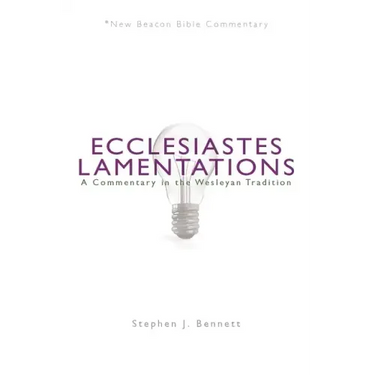 Ecclesiastes/Lamentations: A Commentary in the Wesleyan Tradition
