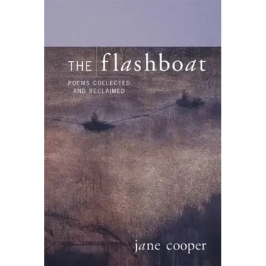The Flashboat: Poems Collected and Reclaimed