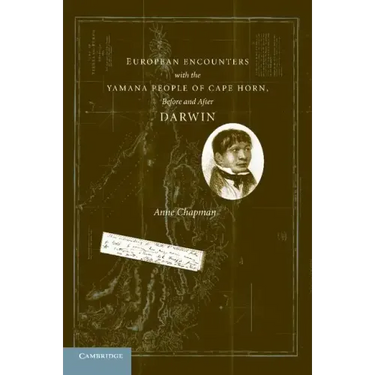 European Encounters with the Yamana People of Cape Horn, Before and After Darwin