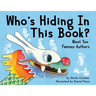 Who's Hiding In This Book?: Meet 10 Famous Authors