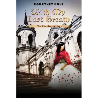 With My Last Breath: The Bloodstone Saga
