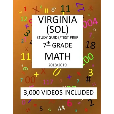 7th Grade VIRGINIA SOL, 2019 MATH, Test Prep: 7th Grade VIRGINIA STANDARDS of LEARNING 2019 MATH Test Prep/Study Guide