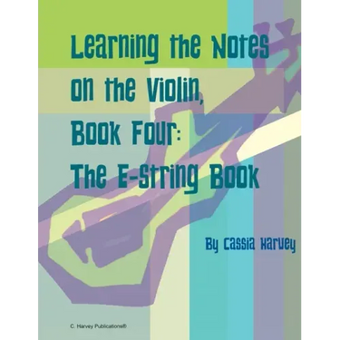 Learning the Notes on the Violin, Book Four, The E-String Book