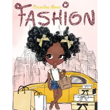 Fashion Coloring Book: Fashion, Style, Beauty & Creative Expression for Black and Brown Girls with Natural Curly Hair Coloring Book for Afric