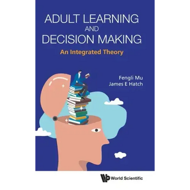 Adult Learning and Decision Making: An Integrated Theory