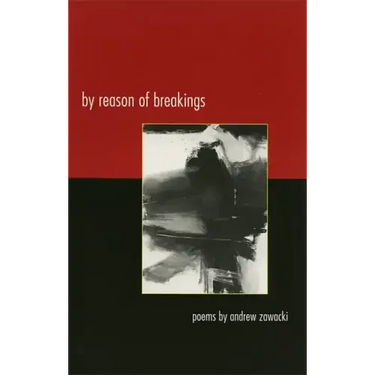 By Reason of Breakings: Poems