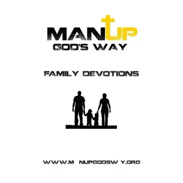 Man Up God's Way Family Devotion: Family Devotion