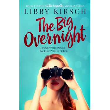 The Big Overnight: Book 3 in the Stella Reynolds Mystery Series