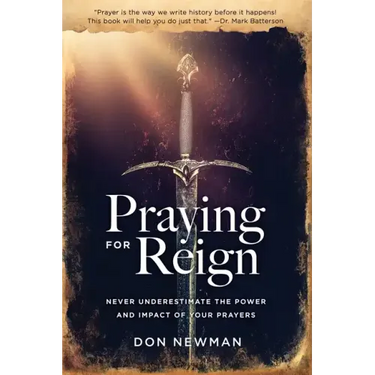 Praying For Reign: Never Underestimate The Power And Impact Of Your Prayers