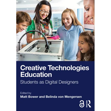 Creative Technologies Education: Students as Digital Designers
