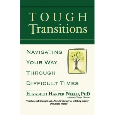 Tough Transitions: Navigating Your Way Through Difficult Times