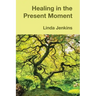 Healing in the Present Moment