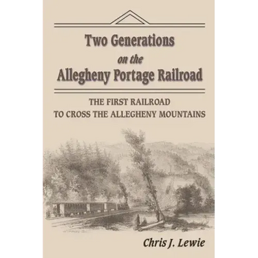Two Generations on the Allegheny Portage Railroad