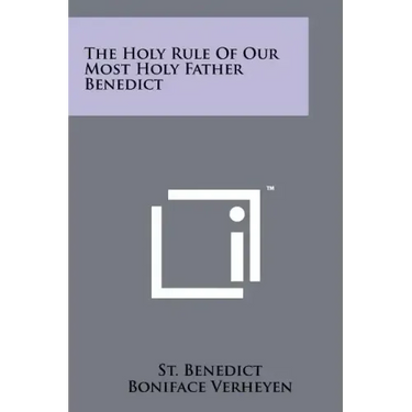 The Holy Rule of Our Most Holy Father Benedict