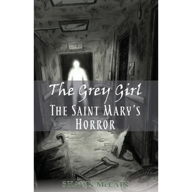 The Saint Mary's Horror: The Grey Girl, Book 3