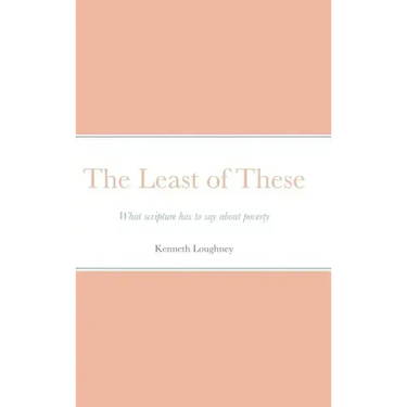 The Least of These: What scripture has to say about poverty
