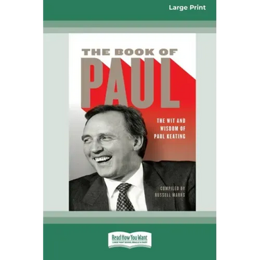 The Book of Paul: The Wit and Wisdom of Paul Keating (16pt Large Print Edition)