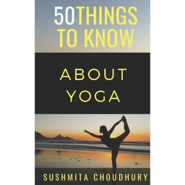 50 Things to Know About Yoga: A Yoga Book for Beginners