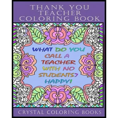 Thank You Teacher Coloring Book.: 30 Page Clean Joke Stress Relief Coloring Book. The Perfect Gift For Any Teacher. Help Your Teacher Relax Over The S