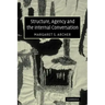 Structure, Agency and the Internal Conversation