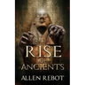 Rise of Ancients