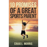 10 Promises of a Great Sports Parent