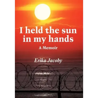 I Held the Sun in My Hands: A Memoir