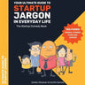 The Ultimate Guide to Startup Jargon - First Comedy Book for Entrepreneurs: The Ultimate Guide to Startup Jargon - First Comedy Book for Entrepreneurs