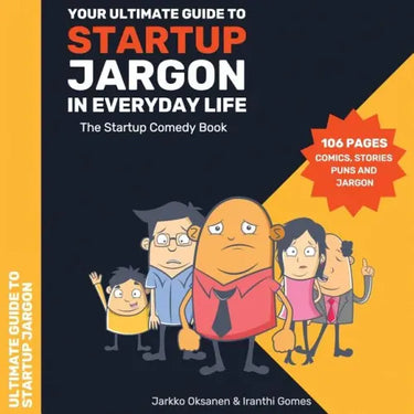 The Ultimate Guide to Startup Jargon - First Comedy Book for Entrepreneurs: The Ultimate Guide to Startup Jargon - First Comedy Book for Entrepreneurs